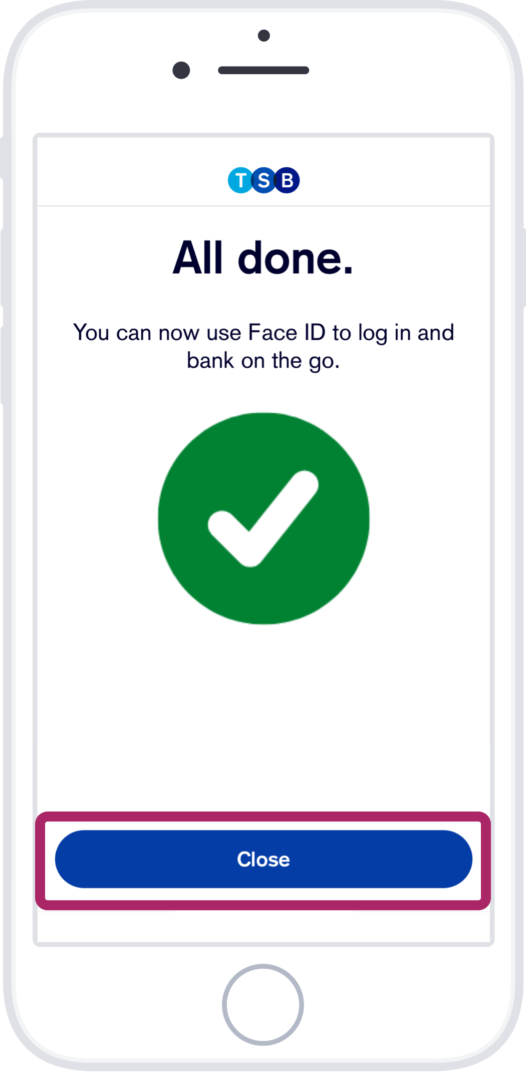 Your Face ID is ready, tap ‘Close’ to exit.