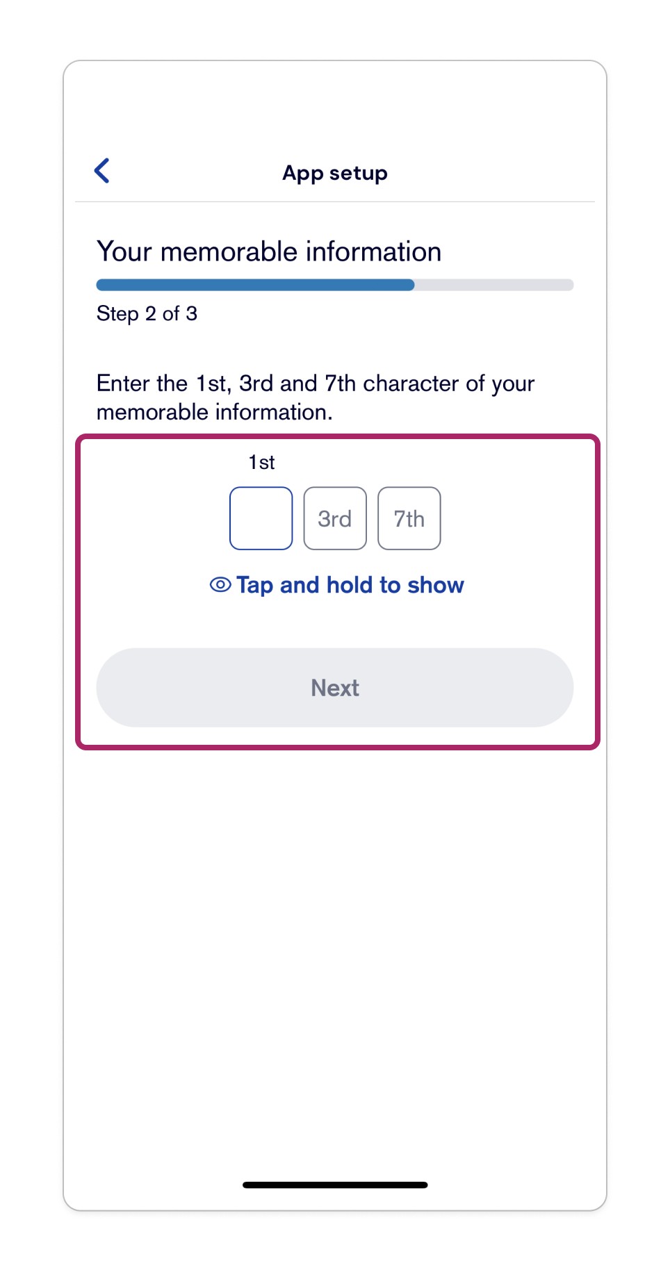 Enter the requested characters from your memorable information and tap ‘Next’.